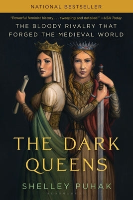 The Dark Queens: The Bloody Rivalry That Forged the Medieval World Paperback Bloomsbury Publishing