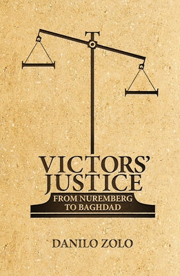 Victors' Justice: From Nuremberg to Baghdad by Zolo, Danilo