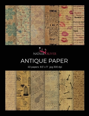 Antique Paper: Scrapbooking, Design and Craft Paper, 40 sheets, 12 designs, size 8.5 "x 11", from Natalie Osliver Paperback Independently Published