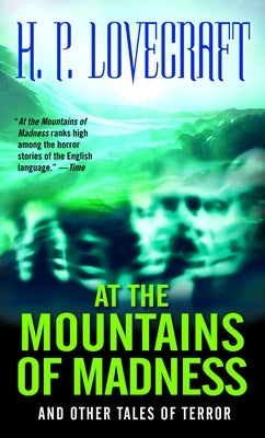 At the Mountains of Madness: And Other Tales of Terror by Lovecraft, H. P.