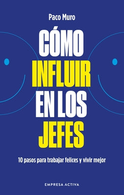 Cómo Influir Mejor En Los Jefes by Muro Villalon, Francisco