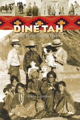 Dine Tah: My Reservation Days 1923?1939 Paperback Rio Nuevo Publishers