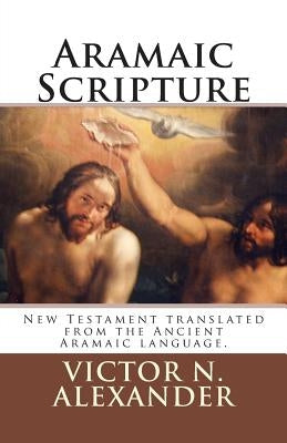 Aramaic Scripture Bible Createspace Independent Publishing Platform
