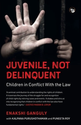 Juvenile, Not Delinquent Children in Conflict with the Law by Ganguly, Enakshi