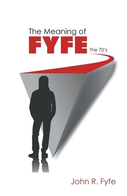 The Meaning of Fyfe: The 70's Paperback Writers Branding LLC
