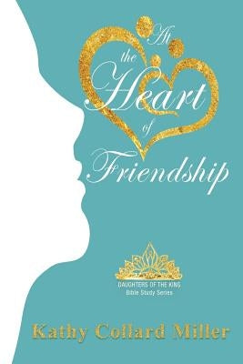 At the Heart of Friendship Paperback Elk Lake Publishing Inc