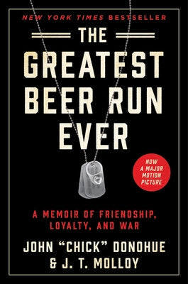 The Greatest Beer Run Ever: A Memoir of Friendship, Loyalty, and War Paperback William Morrow & Company