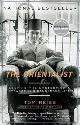 The Orientalist: Solving the Mystery of a Strange and Dangerous Life Paperback Random House Publishing Group