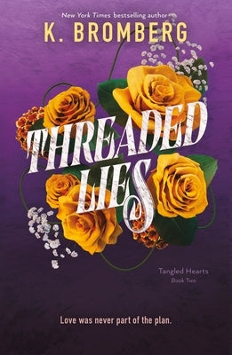 Threaded Lies: Tangled Hearts, Book Two by Bromberg, K.