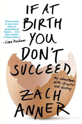 If at Birth You Don't Succeed: My Adventures with Disaster and Destiny Paperback St. Martin's Griffin