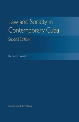 Law & Society Contemporary Cuba - Second Edition by Evenson, Debra