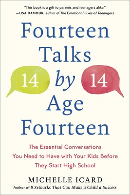 Fourteen Talks by Age Fourteen: The Essential Conversations You Need to Have with Your Kids Before They Start High School Paperback Harmony/Rodale/Convergent