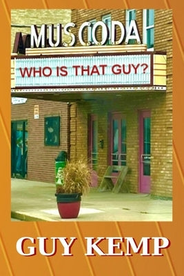 Who Is That Guy? Paperback Independently Published