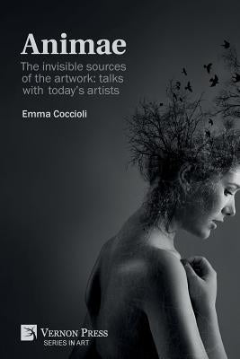 Animae: The invisible sources of the artwork: talks with today's artists [Premium Color] Paperback Vernon Press