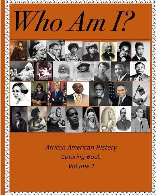 Who Am I? - African American History Coloring Book Paperback Createspace Independent Publishing Platform