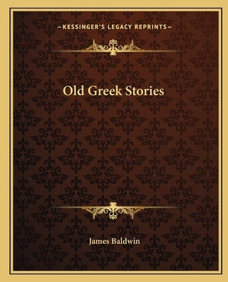 Old Greek Stories Paperback Kessinger Publishing
