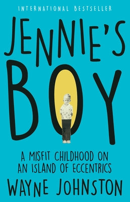 Jennie's Boy: A Misfit Childhood on an Island of Eccentrics Paperback Steerforth Press