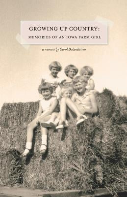 Growing Up Country: Memories of an Iowa Farm Girl Paperback Rising Sun Press
