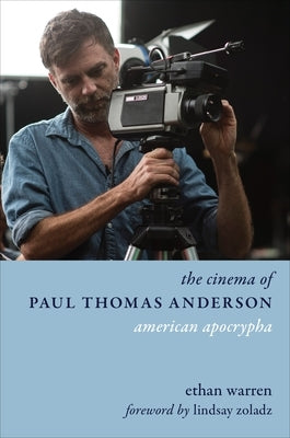 The Cinema of Paul Thomas Anderson: American Apocrypha Paperback Wallflower Press