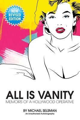 All Is Vanity: Memoirs of a Hollywood Operative Paperback M3 Publishers