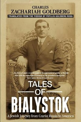 Tales of Bialystok: A Jewish Journey from Czarist Russia to America Paperback Rootstock Publishing