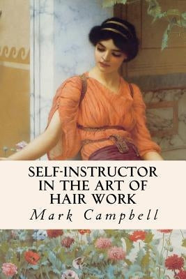 Self-Instructor in the Art of Hair Work Paperback Createspace Independent Publishing Platform