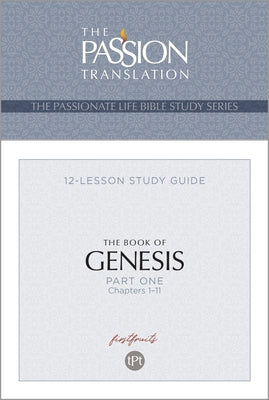 Tpt the Book of Genesis - Part 1: 12-Lesson Study Guide Bible Broadstreet Publishing