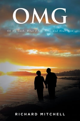 Omg: Oh My Gosh, What I See, Feel, and Hear Now Paperback Fulton Books