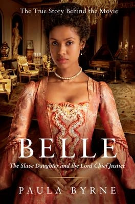 Belle: The Slave Daughter and the Lord Chief Justice Paperback Harper Perennial