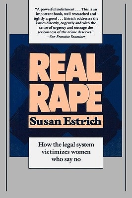 Real Rape by Estrich, Susan R.