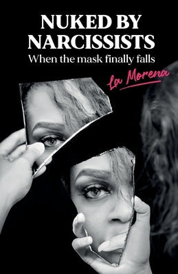 Nuked By Narcissists, When The Mask Finally Falls Paperback Spines