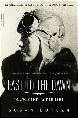 East to the Dawn: The Life of Amelia Earhart Paperback Da Capo Press