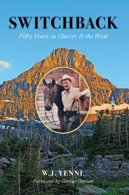 Switchback: Fifty Years in Glacier and the West Paperback History Press