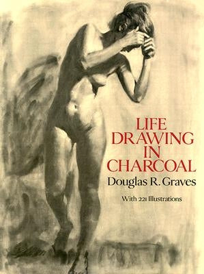 Life Drawing in Charcoal Paperback Dover Publications