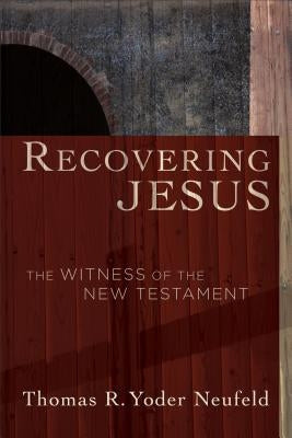 Recovering Jesus: The Witness of the New Testament Paperback Brazos Press
