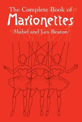The Complete Book of Marionettes Paperback Dover Publications