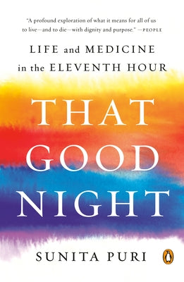 That Good Night: Life and Medicine in the Eleventh Hour Penguin Books