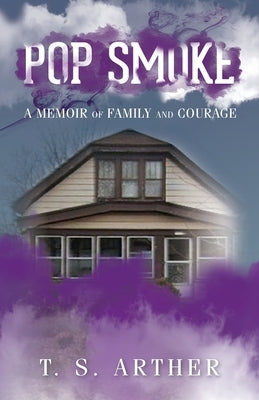 Pop Smoke: A Memoir of Family and Courage Paperback Palmetto Publishing