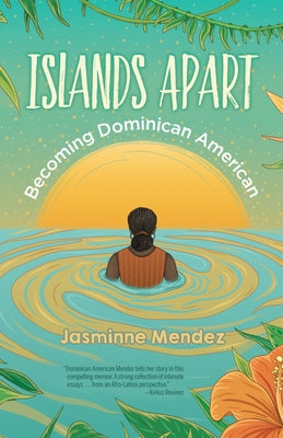 Islands Apart: Becoming Dominican American Paperback Pinata Books