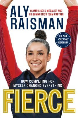 Fierce: How Competing for Myself Changed Everything Paperback Little, Brown Books for Young Readers