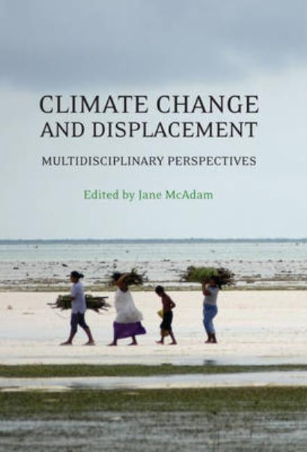 Climate Change and Displacement by McAdam, Jane