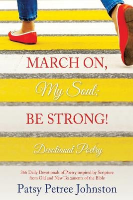 March On, My Soul; Be Strong! Bible Xulon Press