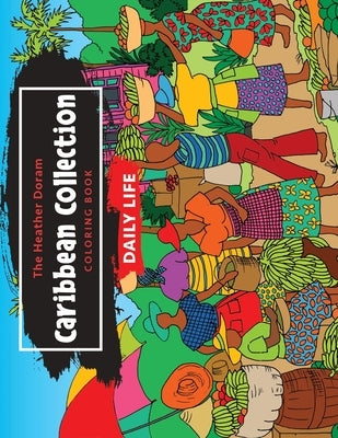 The Heather Doram Caribbean Collection: Daily Life Paperback Independently Published