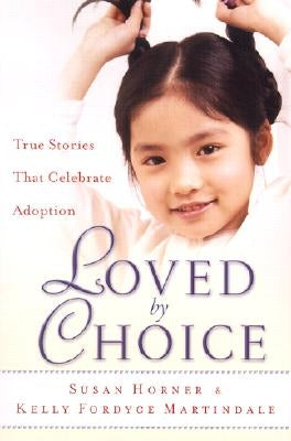 Loved by Choice: True Stories That Celebrate Adoption Paperback Fleming H. Revell Company