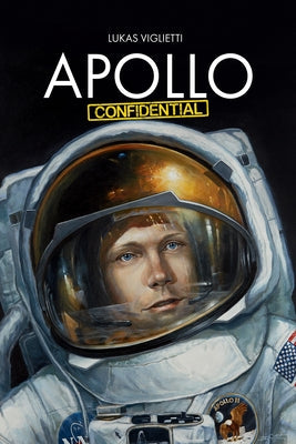 Apollo Confidential: Memories of Men on the Moon Paperback Morgan James Publishing