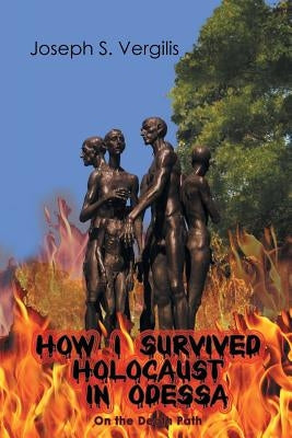 How I Survived Holocaust in Odessa (On the Death Path) Paperback Page Publishing