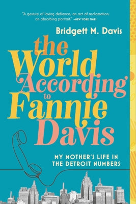 The World According to Fannie Davis: My Mother's Life in the Detroit Numbers Paperback Back Bay Books