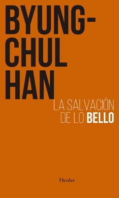 Salvación de Lo Bello by Han, Byung-Chul