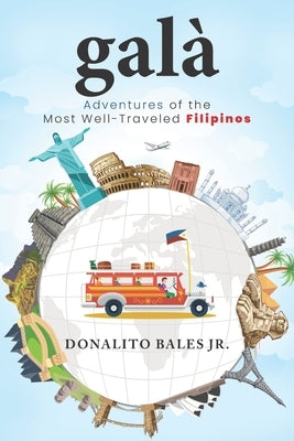 galà: Adventures of the Most Well-Traveled Filipinos Paperback Explore Next Level