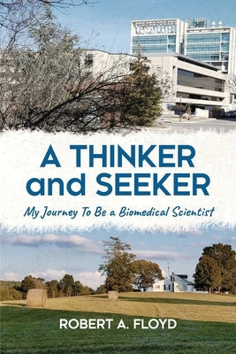 A Thinker and Seeker: My Journey To Be a Biomedical Scientist Paperback Universal Publishers
